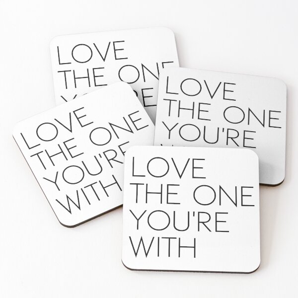 Item preview, Love The One You're With (black text) designed and sold by monkeyfracas.