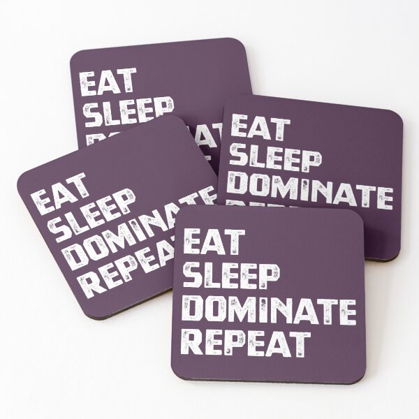 Item preview, Eat Sleep Dominate Repeat designed and sold by cafeteeria.