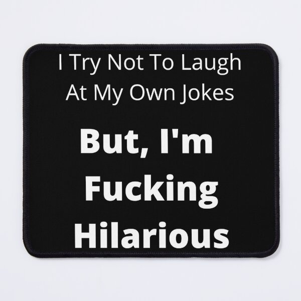 I TRY NOT TO LAUGH AT MY OWN JOKES Leggings by CreativeAngel