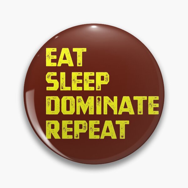 Item preview, Eat Sleep Dominate Repeat designed and sold by cafeteeria.