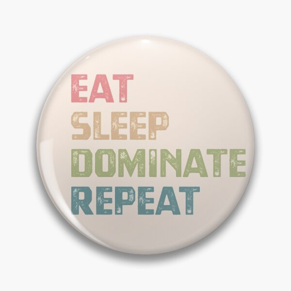 Item preview, Eat Sleep Dominate Repeat designed and sold by cafeteeria.