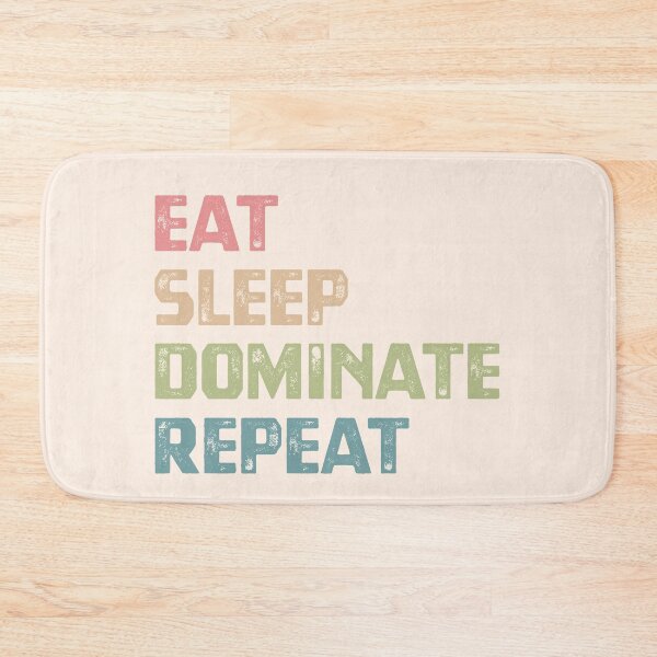 Item preview, Eat Sleep Dominate Repeat designed and sold by cafeteeria.