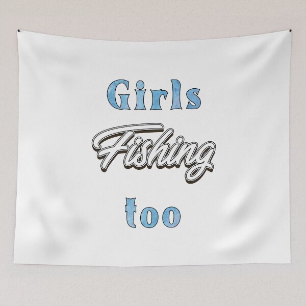 Item preview, Girls Fishing Too, Fishing, Anglers, Fishing designed and sold by saulmedia.