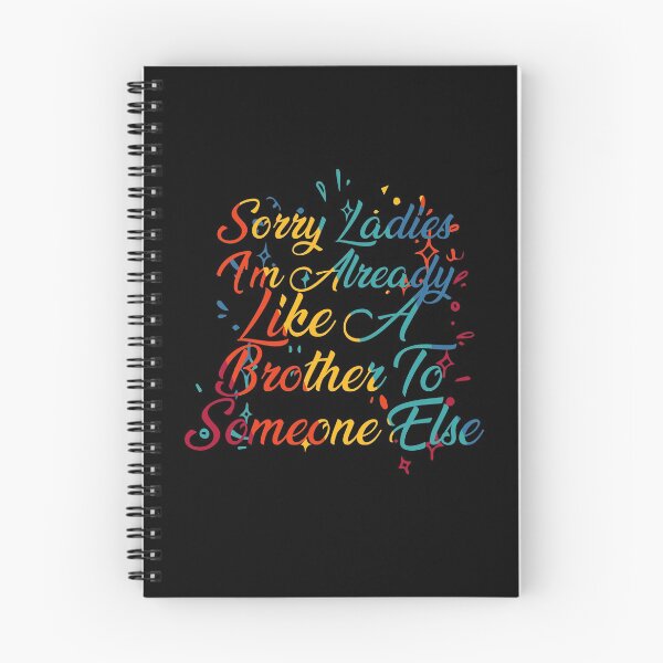 Item preview, Sorry Ladies I'm Already Like A Brother To Someone Else designed and sold by InkonoStore.