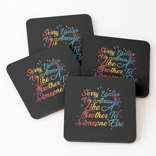 Item preview, Sorry Ladies I'm Already Like A Brother To Someone Else designed and sold by InkonoStore.