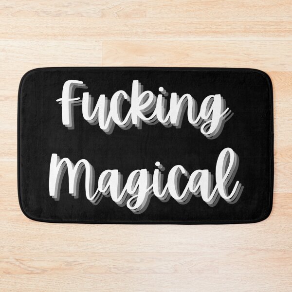 Item preview, Fucking Magical. Funny Sarcastic Quote. designed and sold by That Cheeky Tee.