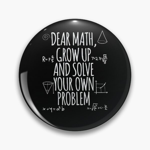 Item preview, Dear math, grow up and solve your own problem designed and sold by Isabelladreams.