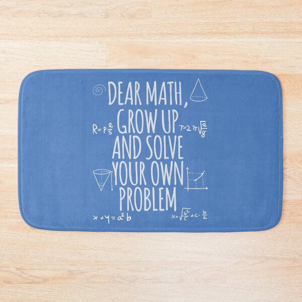 Item preview, Dear math, grow up and solve your own problem designed and sold by Isabelladreams.