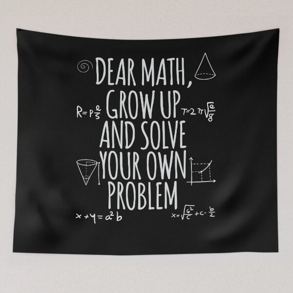 Item preview, Dear math, grow up and solve your own problem designed and sold by Isabelladreams.