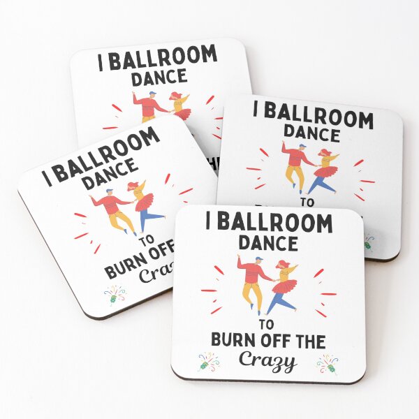 Item preview, Copy of I Ballroom Dance To Burn Off The Crazy Funny Dancing Quotes designed and sold by chetan786.