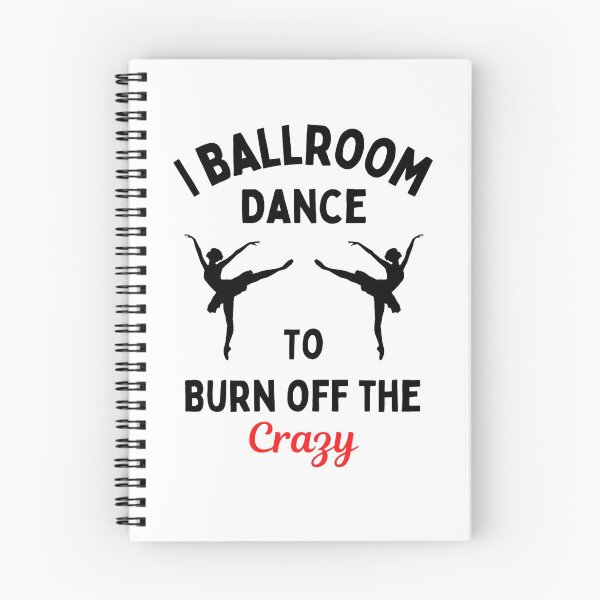 Item preview, I Ballroom Dance To Burn Off The Crazy Funny Dancing Quotes designed and sold by chetan786.