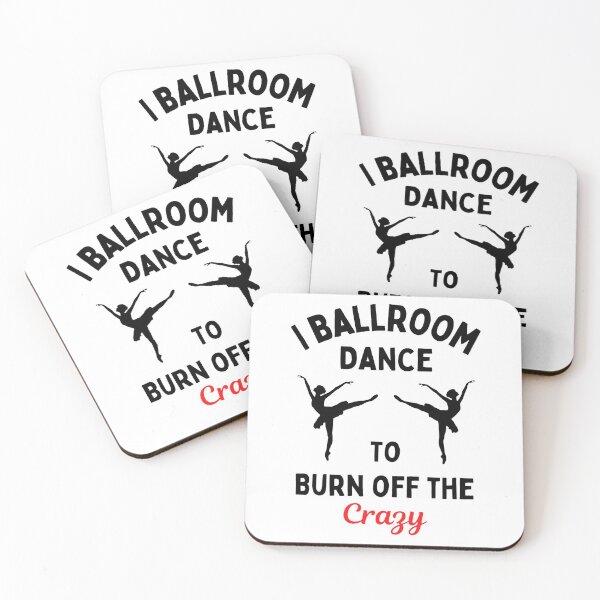 Item preview, I Ballroom Dance To Burn Off The Crazy Funny Dancing Quotes designed and sold by chetan786.
