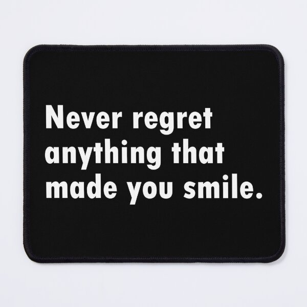 Item preview, Never regret anything that made you smile designed and sold by two peas in a pod.