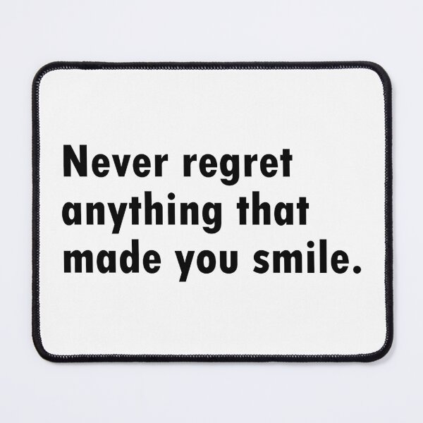 Item preview, Never regret anything that made you smile designed and sold by two peas in a pod.