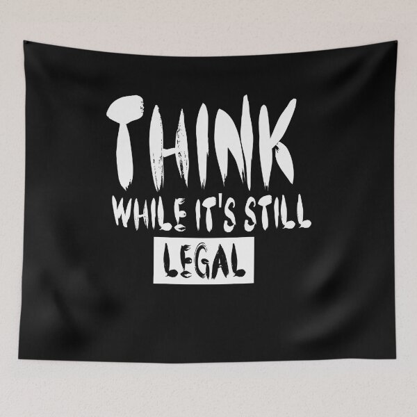 Item preview, Think while it's still legal  designed and sold by Aleksey888.