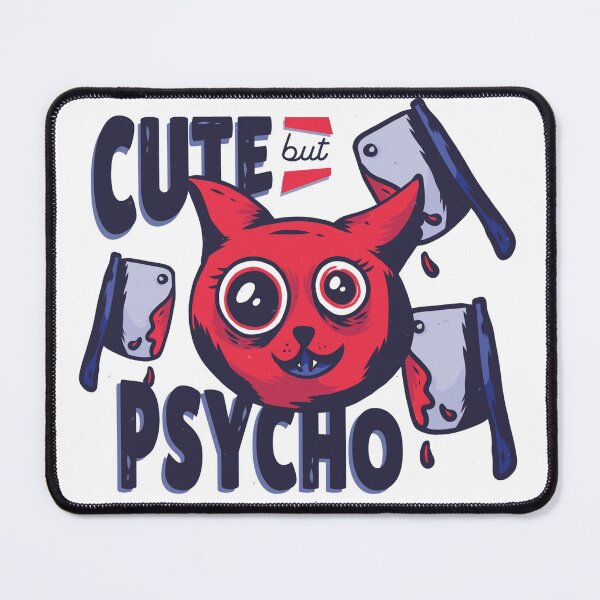 Item preview, Cute But Psycho designed and sold by Daluyong.
