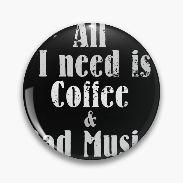 Item preview, all i need is coffee and sad music designed and sold by blankshirt.