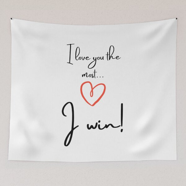 Item preview, I love you the most... I win designed and sold by Steph-draws.