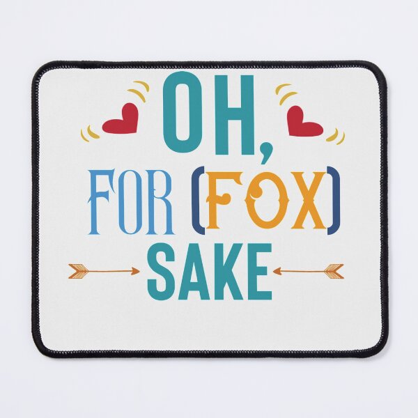 Item preview, OH For Fox Sake - Funny  designed and sold by The Full Cart.
