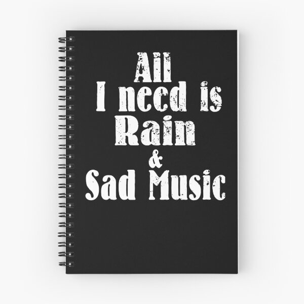 Item preview, all i need is rain and sad music designed and sold by blankshirt.