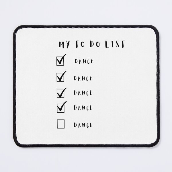 Item preview, To do List: Dance, Dance, Dance, Dance, Dance by Christie Olstad designed and sold by Christie Olstad.