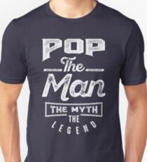 Pop. The Man. The Myth. The Legend Unisex T-Shirt