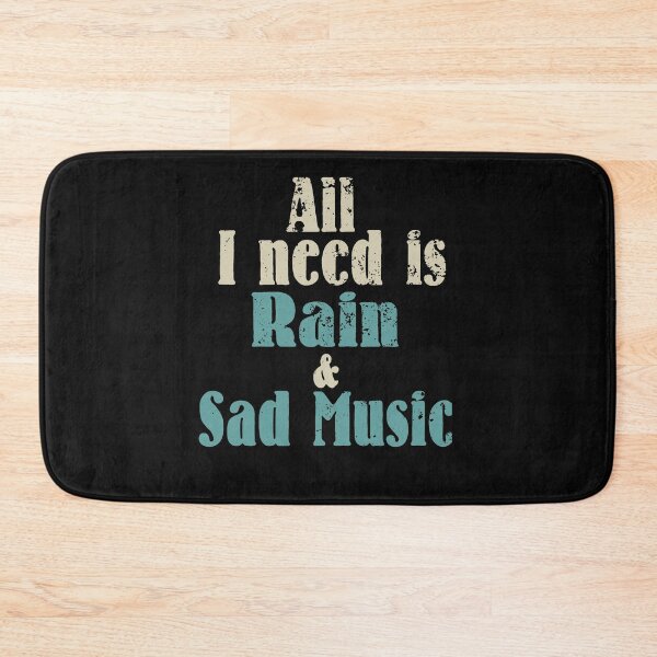 Item preview, all i need is rain and sad music designed and sold by blankshirt.