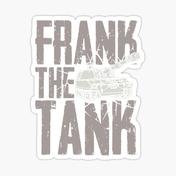 Frank The Tank Sticker for Sale by frigamribe88