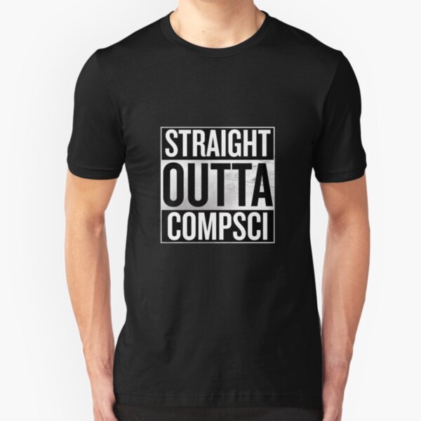 Straight Outta Compsci Slim Fit T-Shirt