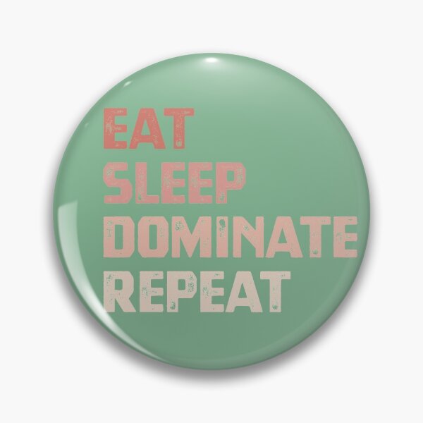 Item preview, Eat Sleep Dominate Repeat designed and sold by cafeteeria.