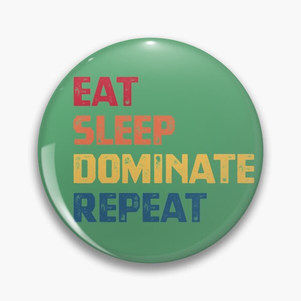 Item preview, Eat Sleep Dominate Repeat designed and sold by cafeteeria.