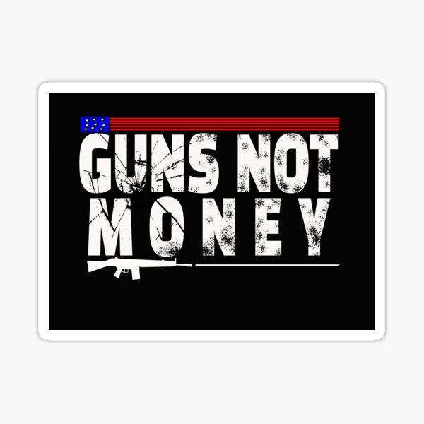 Item preview, Guns not money designed and sold by Cherish8257.