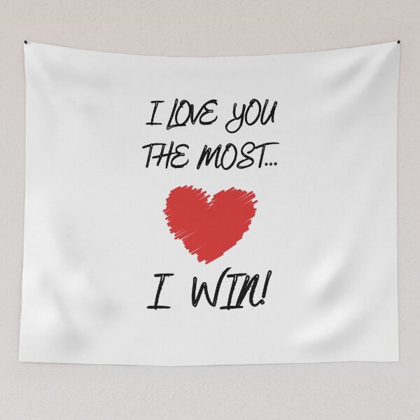Item preview, I love you the most... I win designed and sold by Steph-draws.