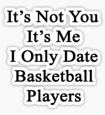 Pegatina No es usted, soy yo, solo tengo citas con jugadores de baloncesto