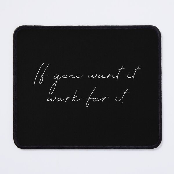 Item preview, Motivational Quote: "If you want it work for it" designed and sold by fowons.