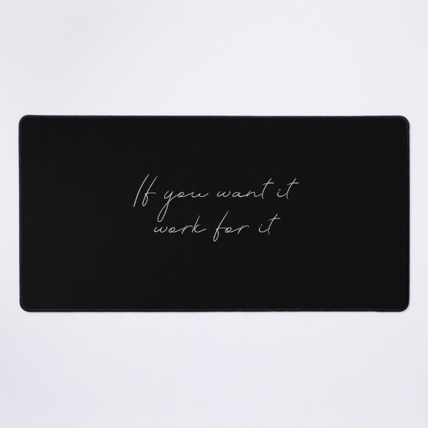 Item preview, Motivational Quote: "If you want it work for it" designed and sold by fowons.