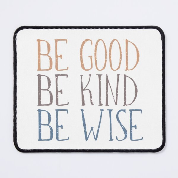 Item preview, BE GOOD, BE KIND, BE WISE Distressed, Weathered Typography Design designed and sold by RhubarbMyrtle.