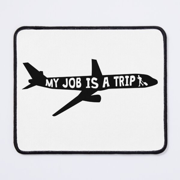 Item preview, My job is a trip designed and sold by ProArtzilla.