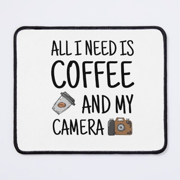 Item preview, All I Need Is Coffee And My Camera designed and sold by ProArtzilla.
