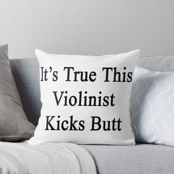 Item preview, It's True This Violinist Kicks Butt designed and sold by supernova23.