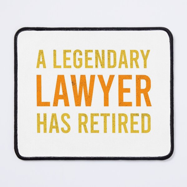 Item preview, Legendary Lawyer Has Retired designed and sold by ProArtzilla.