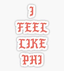 I Feel Like Phi Sticker