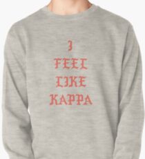 I Feel Like Kappa Pullover