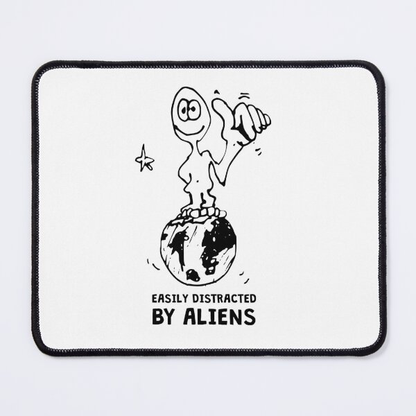 Item preview, Easily Distracted By Aliens designed and sold by ProArtzilla.