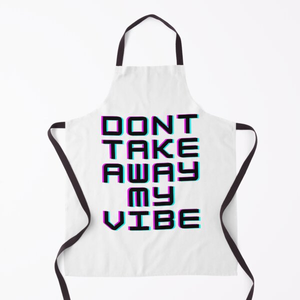 Item preview, Don't take away my vibe designed and sold by Daniel Abdelmaseih.