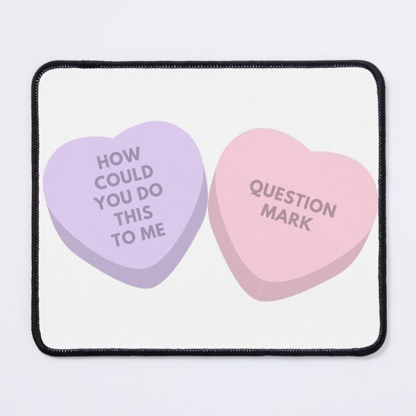 Item preview, Real Housewives - Luann - How could you do this to me question mark - candy hearts designed and sold by LeoSpaceman.