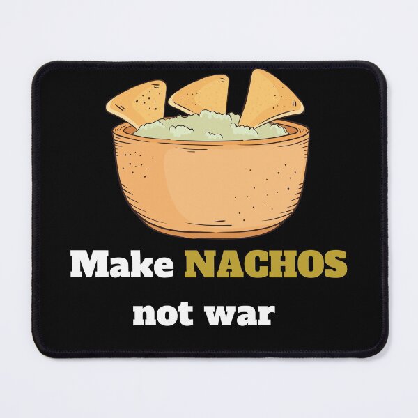 Item preview, Make nachos not war T-Shirt Foodie man gifts Foodie woman gifts designed and sold by ZackCraft.