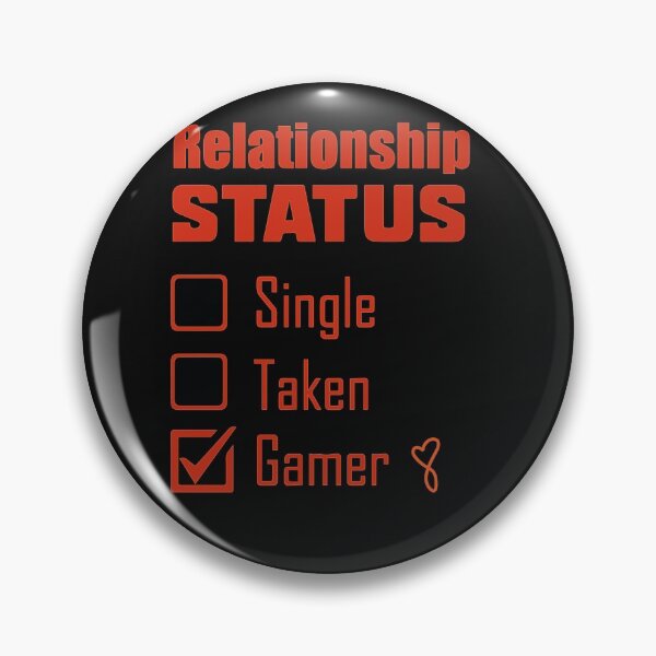 Item preview,  Relationship Status Single Taken Gamer-video games designed and sold by Mahisterha.