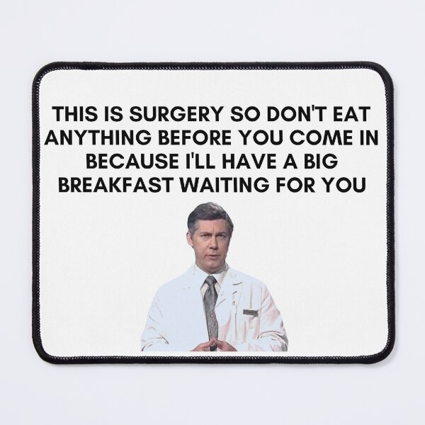 Item preview, 30 Rock - Dr Leo Spaceman - This is surgery so dont eat anything before you come in because Ill have a big breakfast waiting for you designed and sold by LeoSpaceman.