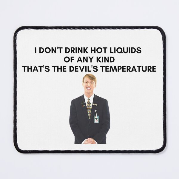 Item preview, 30 Rock - Kenneth - I dont drink hot liquids of any kind, thats the devils temperature designed and sold by LeoSpaceman.